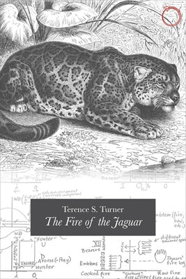 The Fire of the Jaguar by Turner, Terence S.