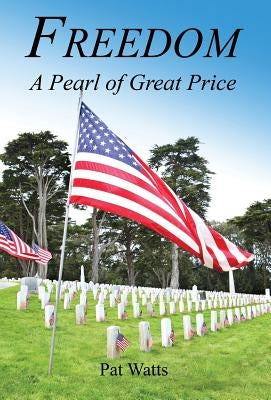 Freedom - A Pearl of Great Price by Watts, Pat