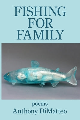 Fishing for Family by Dimatteo, Anthony