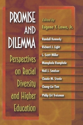 Promise and Dilemma: Perspectives on Racial Diversity and Higher Education by Lowe Jr, Eugene Y.