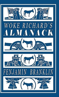 Woke Richard's Almanack: MAGA Richard's Almanack by Branklin, Fenjamin