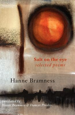 Salt on the Eye. Selected Poems by Bramness, Hanne