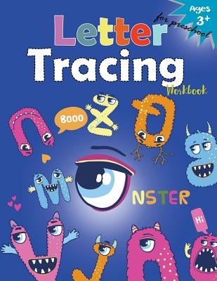 Letter Tracing Workboo (Monster): Kindergarten Tracing Workbook by Letter Tracing Workbook Designer
