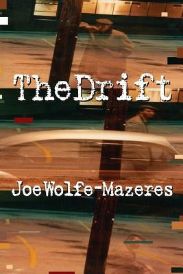 The Drift by Wolfe-Mazeres, Joe
