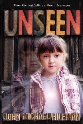 Unseen by Hileman, John Michael