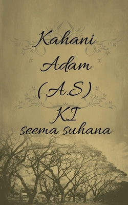 Kahani Adam (A.S) Ki by Suhana, Seema