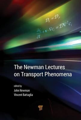 The Newman Lectures on Transport Phenomena by Newman, John
