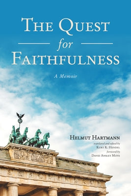The Quest for Faithfulness: A Memoir by Hartmann, Helmut