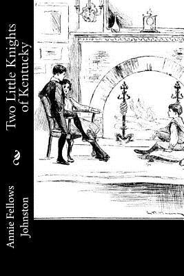 Two Little Knights of Kentucky by Johnston, Annie Fellows