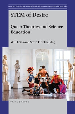 Stem of Desire: Queer Theories and Science Education by Letts