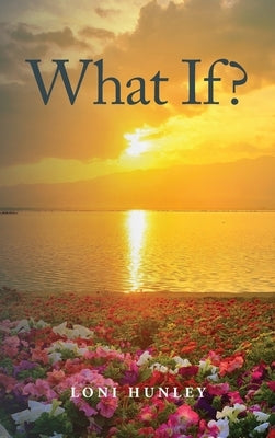 What If? by Hunley, Loni