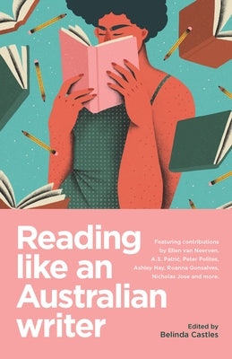 Reading Like an Australian Writer by Castles, Belinda