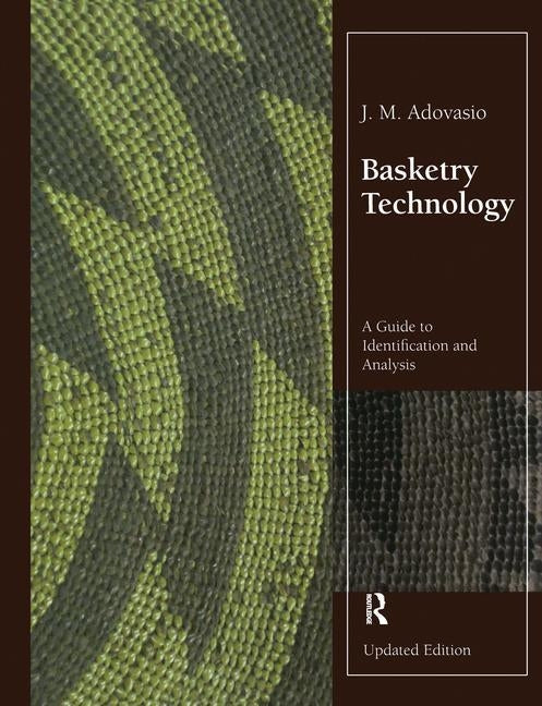 Basketry Technology: A Guide to Identification and Analysis by Adovasio, J. M.