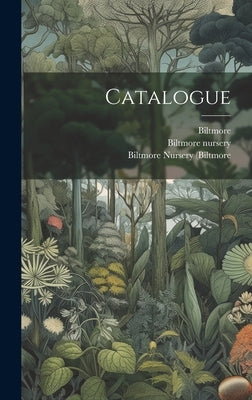Catalogue by (Biltmore, Biltmore Nursery