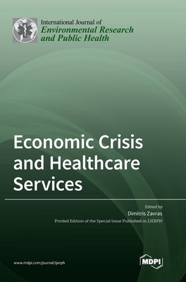 Economic Crisis and Healthcare Services by Zavras, Dimitri