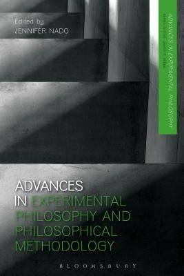 Advances in Experimental Philosophy and Philosophical Methodology by Nado, Jennifer