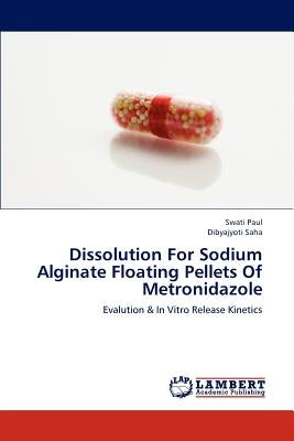 Dissolution For Sodium Alginate Floating Pellets Of Metronidazole by Paul, Swati