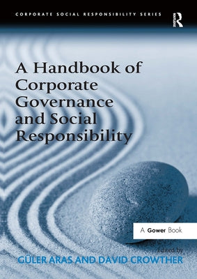A Handbook of Corporate Governance and Social Responsibility by Aras, G?ler