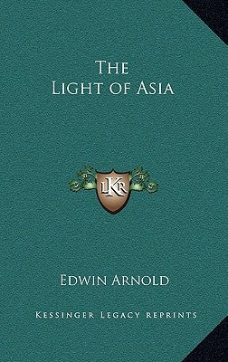 The Light of Asia by Arnold, Edwin