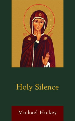 Holy Silence by Hickey, Michael