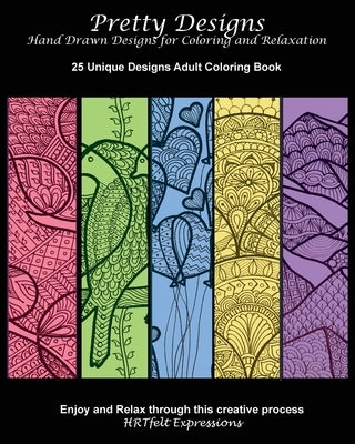 Pretty Designs - Hand Drawn Designs for Coloring and Relaxation - 25 Unique Designs Adult Coloring Book - Enjoy and Relax Through This Creative Proces by Expressions, Hrtfelt
