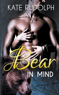 Bear in Mind by Rudolph, Kate