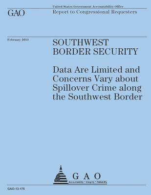 Report to Congressional Requesters: Southwest Border Security by U. S. Government Accountability Office