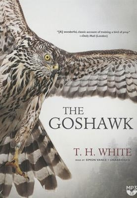 The Goshawk by White, T. H.