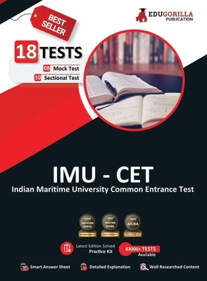 Imu CET 2023: Indian Maritime University Common Entrance Test - 8 Mock Tests and 10 Sectional Tests (2000 Solved Questions) with Fre by Edugorilla Prep Experts