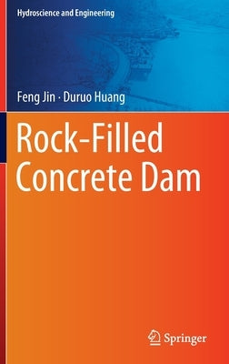 Rock-Filled Concrete Dam by Jin, Feng