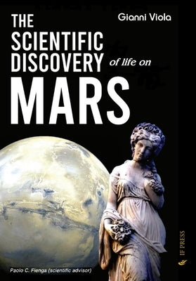 The Scientific Discovery of Life on Mars: Handbook of Planethography for the study of planets and the search for life in the Solar System by Viola, Gianni