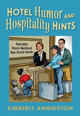 Hotel Humor and Hospitality Hints by Annington, Kimberly