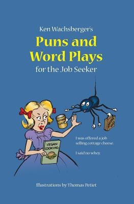 Ken Wachsberger's Puns and Word Plays for the Job Seeker by Wachsberger, Ken