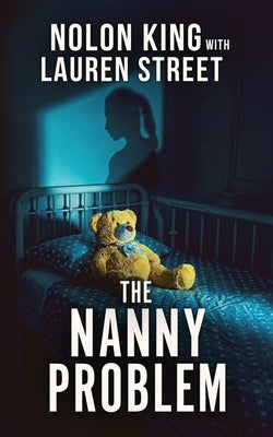 The Nanny Problem by King, Nolon
