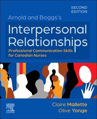 Arnold and Boggs's Interpersonal Relationships: Professional Communication Skills for Canadian Nurses: Professional Communication Skills for Canadian by Mallette, Claire