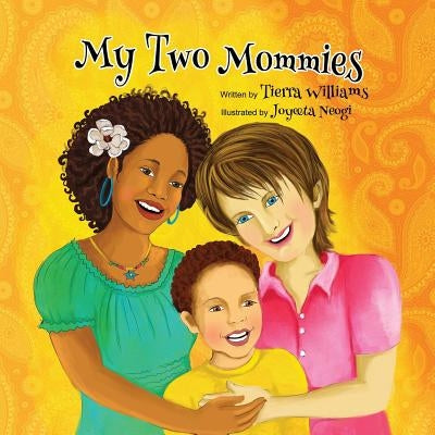 My Two Mommies by Neogi, Joyeeta