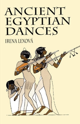 Ancient Egyptian Dances by Lexová, Irena