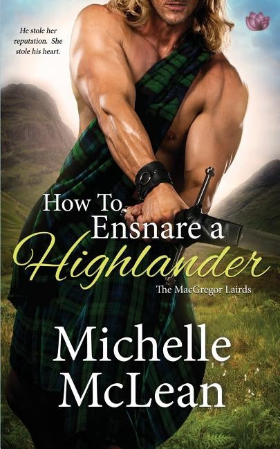 How to Ensnare a Highlander by McLean, Michelle