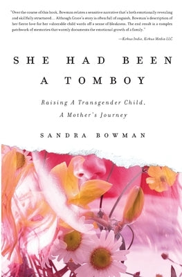 She Had Been A Tomboy: Raising A Transgender Child, A Mother's Journey by Bowman, Sandra