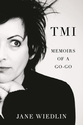 Tmi: Memoirs of a Go-Go by Wiedlin, Jane