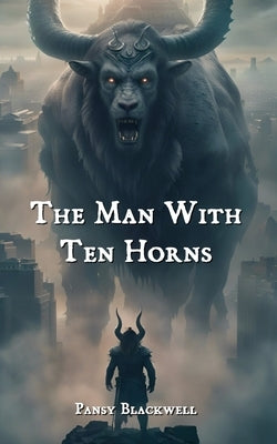 The Man with Ten Horns by Blackwell, Pansy