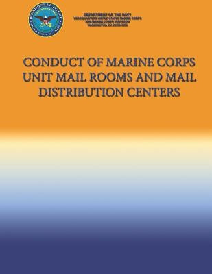 Conduct of Marine Corps Unit Mail Rooms and Mail Distribution Centers by Navy, Department Of the