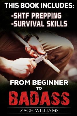 Survival Guide: 2 Manuscripts - Survival Skills, SHTF Prepping by Williams, Zach