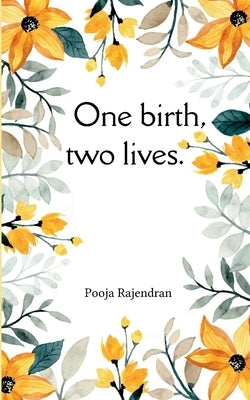 One birth, two lives. by Rajendran, Pooja