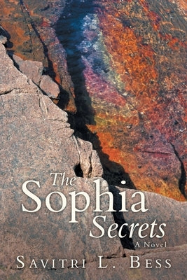 The Sophia Secrets by Bess, Savitri L.