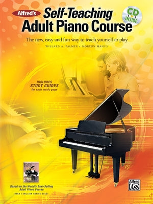 Alfred's Self-Teaching Adult Piano Course: The New, Easy and Fun Way to Teach Yourself to Play, Book & Online Video/Audio [With CD (Audio) and DVD] by Palmer, Willard A.