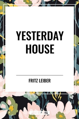 Yesterday House by Leiber, Fritz