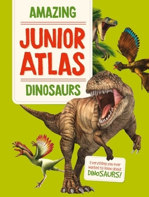 Amazing Junior Atlas - Dinosaurs by Yoyo Books, Yoyo Books