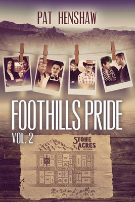 Foothills Pride Stories, Vol. 2 by Henshaw, Pat