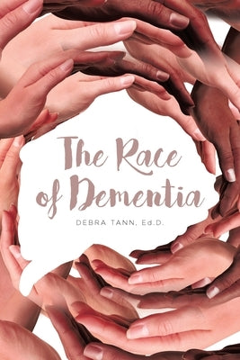 The Race of Dementia by Tann Ed D., Debra
